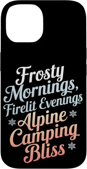 Frosty Mornings Firelit Evenings Alpine Camping Case for iPhone 14