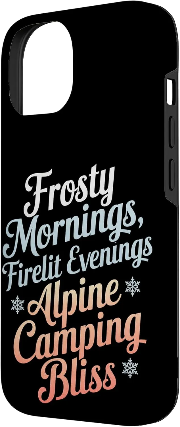 Frosty Mornings Firelit Evenings Alpine Camping Case for iPhone 14