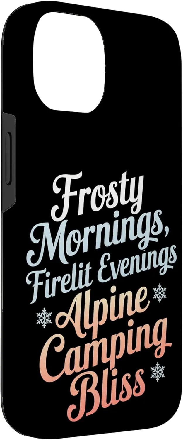 Frosty Mornings Firelit Evenings Alpine Camping Case for iPhone 14