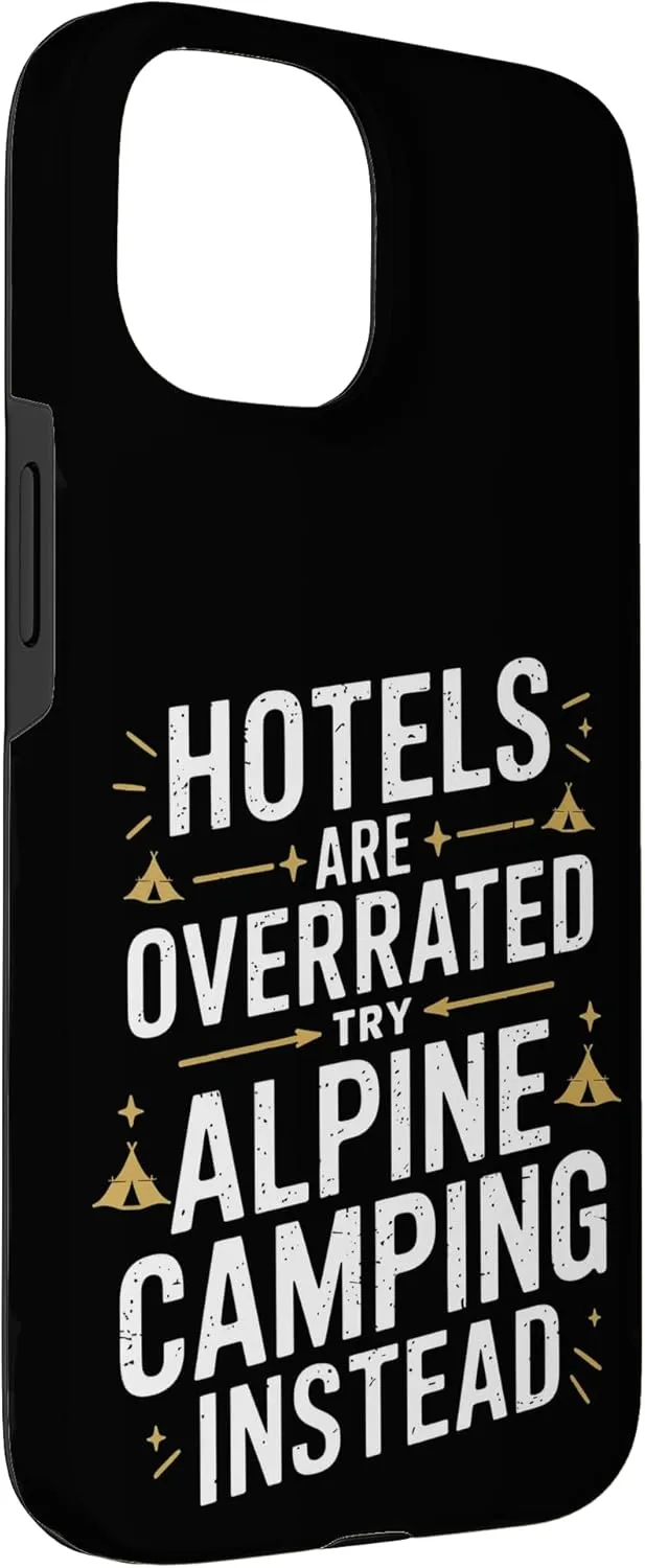 Hotels Are Overrated Try Alpine Camping Case for iPhone 15