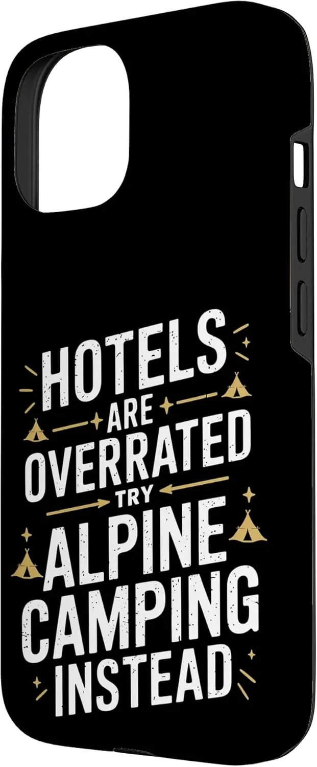 Hotels Are Overrated Try Alpine Camping Case for iPhone 15