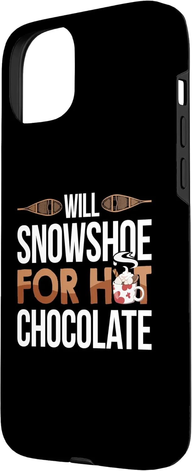 iPhone 15 Plus Will Snowshoe For Hot Chocolate Mountain Trekking Hiking Case