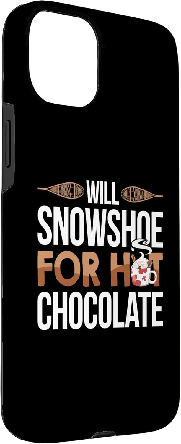 iPhone 15 Plus Will Snowshoe For Hot Chocolate Mountain Trekking Hiking Case
