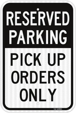 T&R Large Reserved Parking Sign Pick Up Orders Only Sign, 18" x 12" Engineer Grade Reflective Sheeting, Rust Free Aluminum, Waterproof, Fade Resistant, 2 Pre-drilled Holes